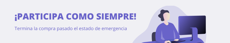 ¡Participa como siempre! Termina la compra pasado el estado de emergencia
